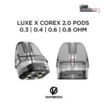 Vaporesso Luxe X Corex 2.0 pods 0.3, 0.4, 0.6 and 0.8 ohm